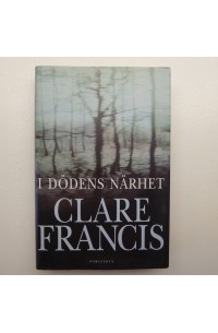 Bok - I dödens närhet av Clare Francis