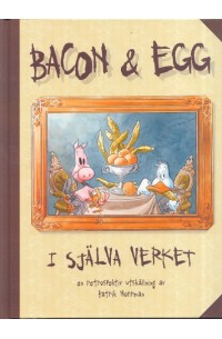 Bacon & Egg I Själva verket - En retrospektiv utskällning (2001) hårdpärm