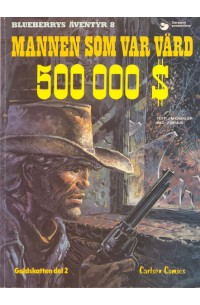 Blueberrys Äventyr nr 8 Mannen som var värd 500.000$ (1982) 1:a upplagan