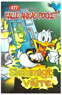 Kalle Ankas Pocket nr 477 Slemmigt värre (2018) 1:a upplagan
