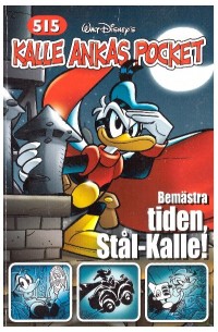 Kalle Ankas Pocket nr 515 Bemästra tiden, Stål-Kalle! (2021) 1:a upplagan