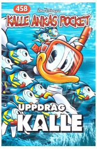 Kalle Ankas Pocket nr 458 Uppdrag Kalle (2016) 1:a upplagan