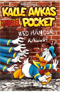 Kalle Ankas Pocket nr 233 Vad händer, Kalle? (1999) 1:a upplagan Dubbelpocket