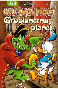 Kalle Ankas Pocket nr 270 Grobianernas planet (2002) 1:a upplagan