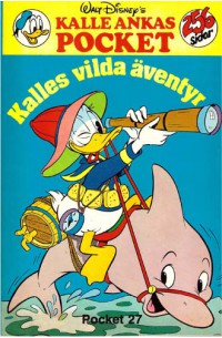 Kalle Ankas Pocket nr 27 Kalles vilda äventyr (Utan årtal) 1:a upplagan (14.50)