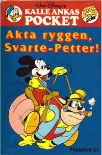 Kalle Ankas Pocket nr 31 Akta ryggen, Svarte-Petter! (1980) 1:a upplagan (14.50)