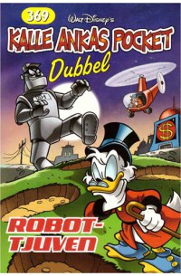 Kalle Ankas Pocket nr 369 Robottjuven (2009) 1:a upplagan Dubbelpocket
