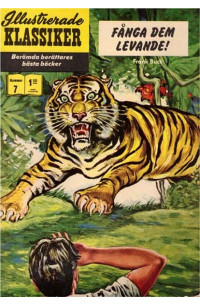 Illustrerade Klassiker nr 7 Fånga dem levande!  (1969) 1.50 4:e upplagan (199 baksidan)