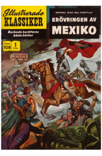 Illustrerade Klassiker nr 108 Erövringen av Mexiko (19XX) 1.00 1:a upplagan (108 baksidan)