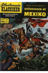 Illustrerade Klassiker nr 108 Erövringen av Mexiko (1968) 1.50 3:e upplagan (165 baksidan)