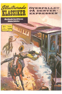 Illustrerade Klassiker nr 179 Överfallet på Denverexpr. (1965) 1.25 1:a upplagan (178 baksidan)