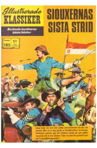 Illustrerade Klassiker nr 185 Siouxernas sista strid (1965) 1.25 1:a upplagan (178 baksidan)